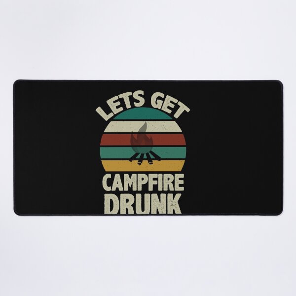 Item preview, lets get campfire drunk designed and sold by Fislux.