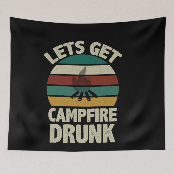 Item preview, lets get campfire drunk designed and sold by Fislux.