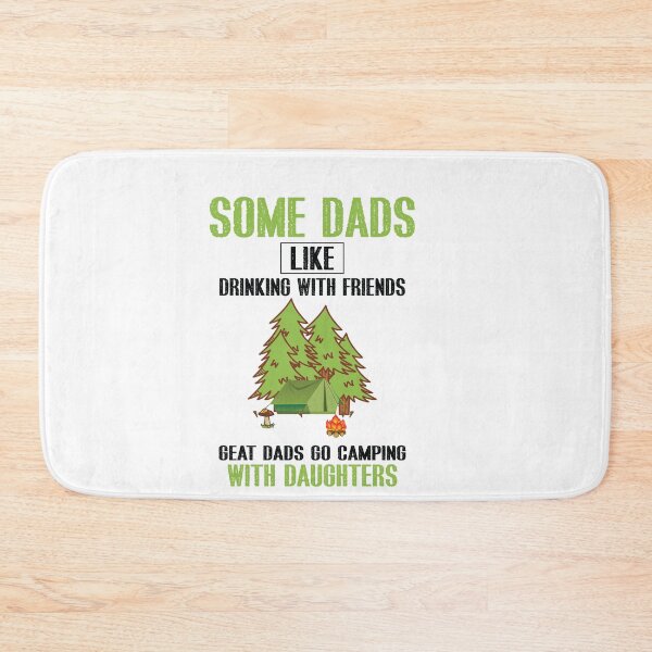 Item preview, some dads like drinking with friends great dads go camping with daughters designed and sold by Fislux.
