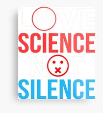 Love Science not silence Metallbild