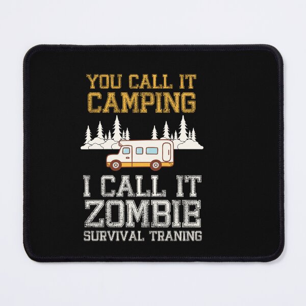 Item preview, you call it camping i call it zombie designed and sold by Fislux.
