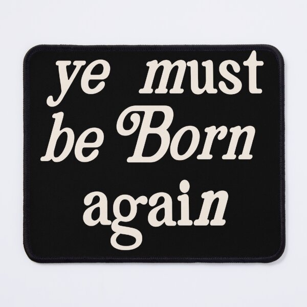 Item preview, Ye Must Be Born Again - Born Again - Holy Spirit  designed and sold by TheDopeHaus.