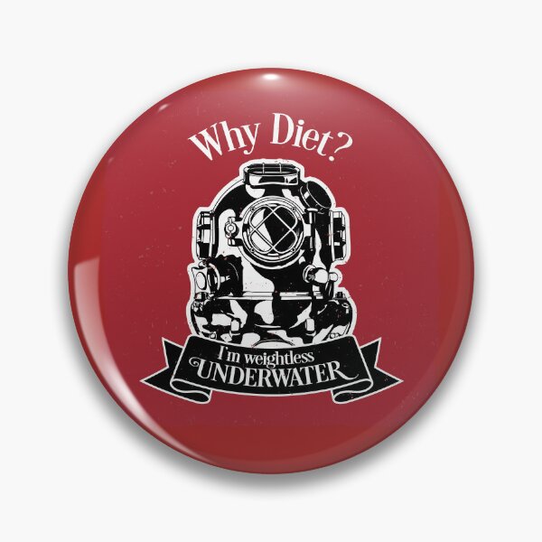 Item preview, Why Diet? - I'm Weightless Underwater - Swimmer - Dive - Funny Diver designed and sold by Stephen Scharf.