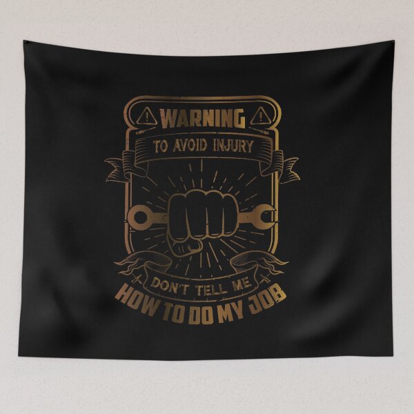 Item preview, warning to avoide don't tell me how to do my job designed and sold by Fislux.