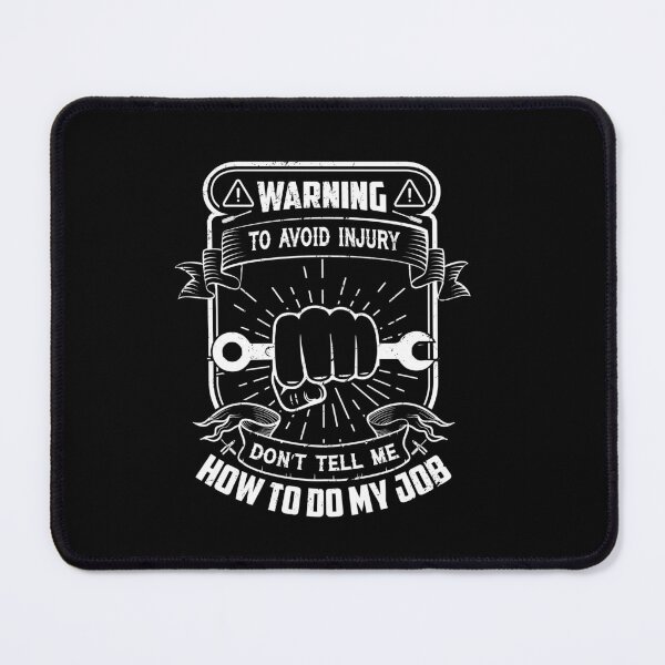 Item preview, warning to avoide don't tell me how to do my job designed and sold by Fislux.