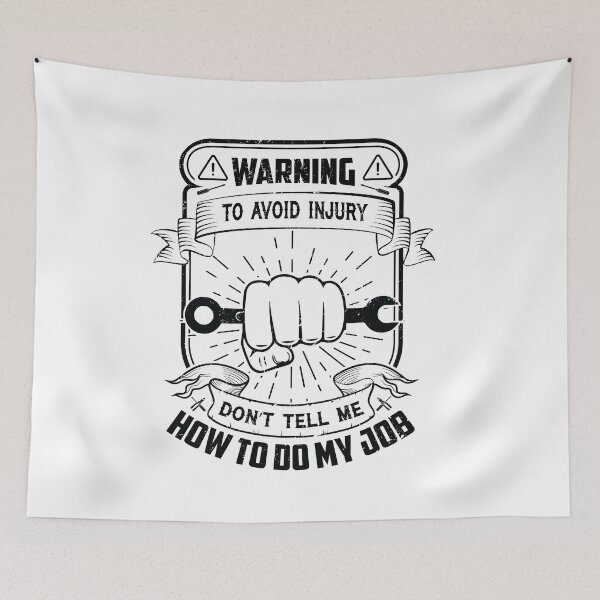 Item preview, warning to avoide don't tell me how to do my job designed and sold by Fislux.