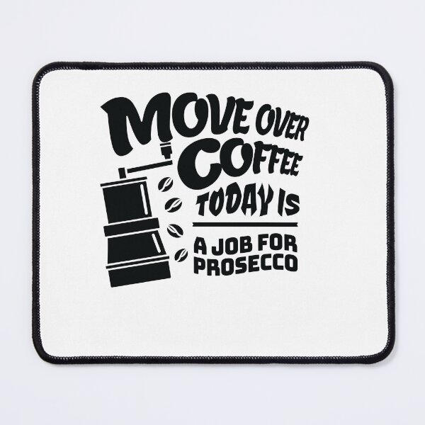 Item preview, mover coffee today is a job for prosecco designed and sold by Fislux.