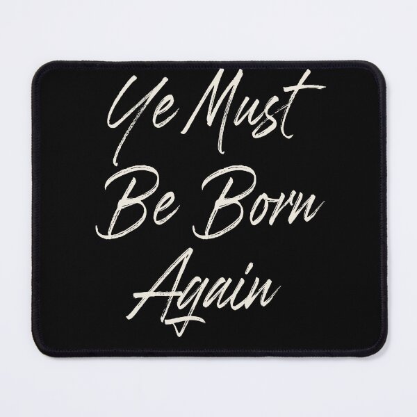 Item preview, Ye Must Be Born Again - Born Again - Holy Spirit  designed and sold by TheDopeHaus.