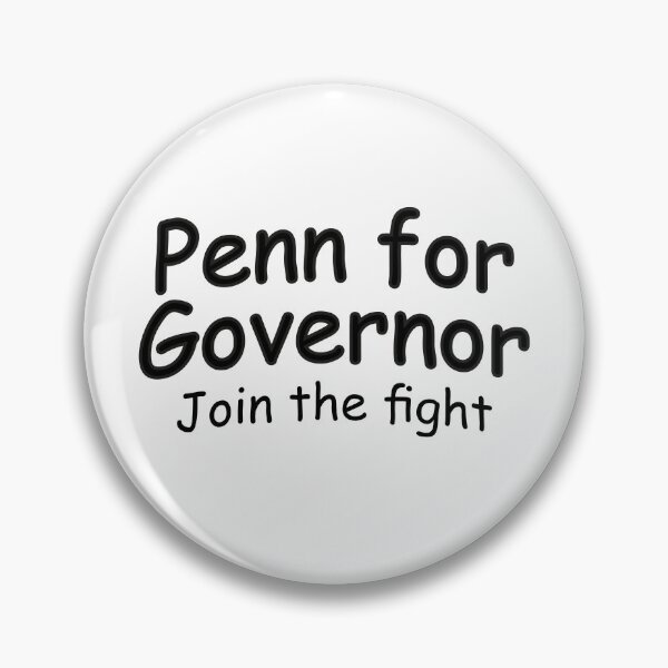 Item preview, Penn For Governor Join The Fight designed and sold by Dumebi BADDA.