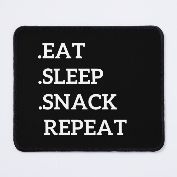 Item preview,  .Eat .Sleep .Snack  Repeat designed and sold by Surfing Designs.Life.