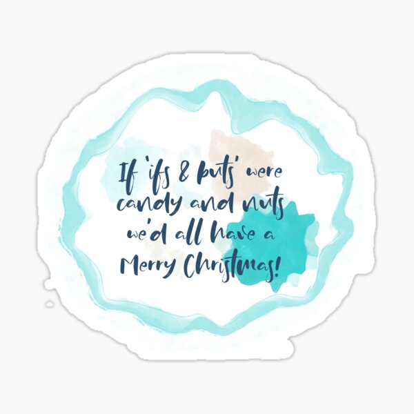 "Big Bang Sheldon Ifs and Buts Candy and Nuts Quote" Sticker by