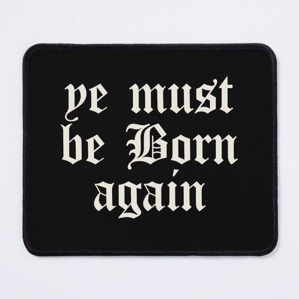 Item preview, Ye Must Be Born Again - Born Again - Holy Spirit  designed and sold by TheDopeHaus.