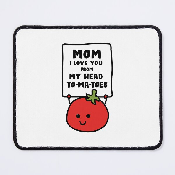 Item preview, Mom I Love You From My Head Tomatoes designed and sold by Shari Archinoff.
