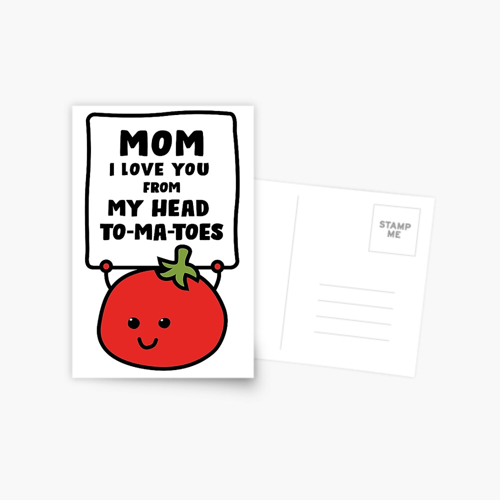 Mom I Love You From My Head Tomatoes Greeting Card