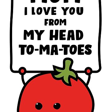 Funny Mother's Day Gift Mom I Love You From My Head Tomatoes Mug