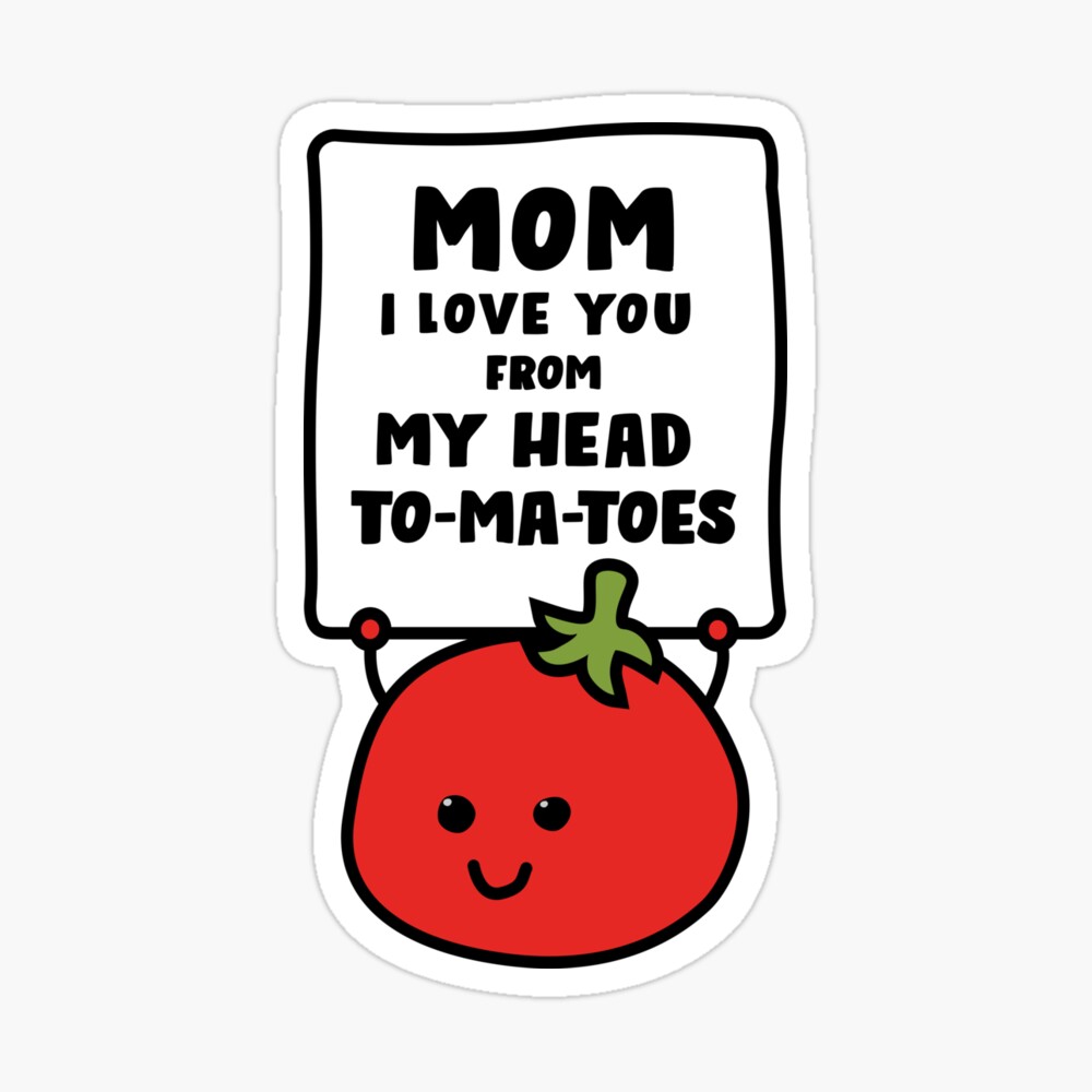 Mom I Love You From My Head Tomatoes Greeting Card