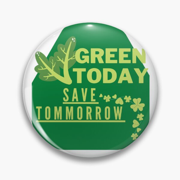 Item preview,   Green Today, Save Tomorrow designed and sold by Surfing Designs.Life.