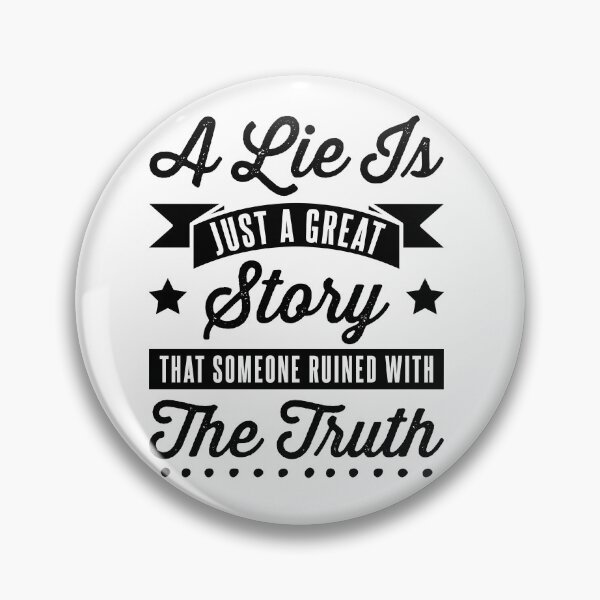 Item preview, A lie is just a great story that someone ruined with the truth designed and sold by Gabriele Marcucci.
