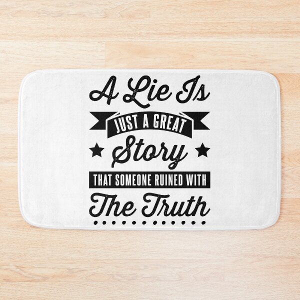 Item preview, A lie is just a great story that someone ruined with the truth designed and sold by Gabriele Marcucci.
