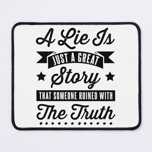 Item preview, A lie is just a great story that someone ruined with the truth designed and sold by Gabriele Marcucci.