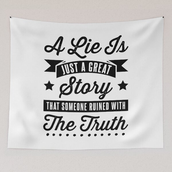 Item preview, A lie is just a great story that someone ruined with the truth designed and sold by Gabriele Marcucci.