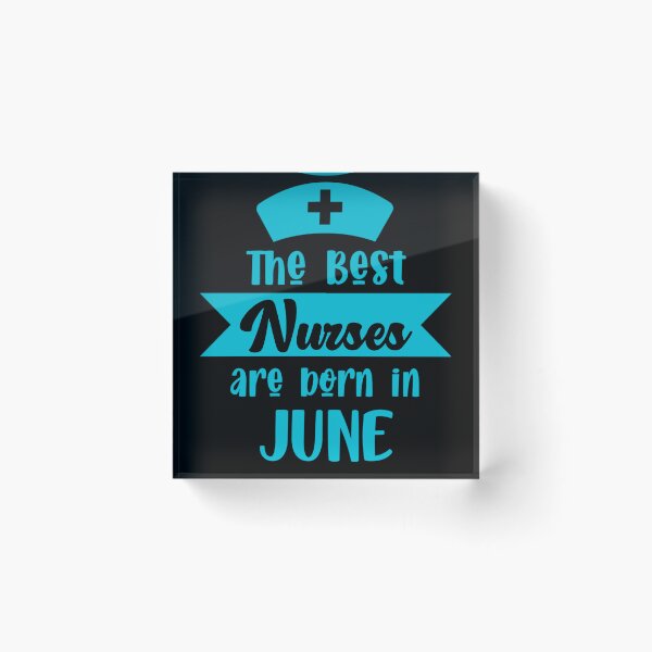 Item preview, The Best Nurses Are Born In June - June Born Nurse designed and sold by Gift For You.