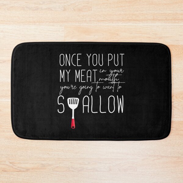 Item preview, Once You Put My Meat In Your Mouth designed and sold by PatricStewar.