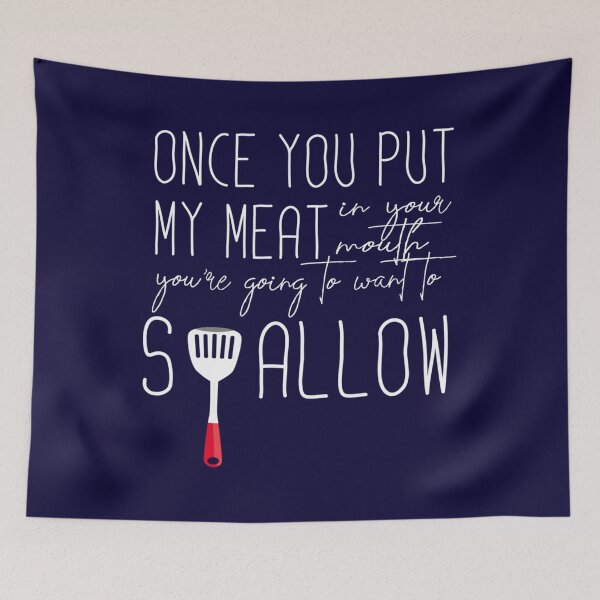 Item preview, Once You Put My Meat In Your Mouth designed and sold by PatricStewar.