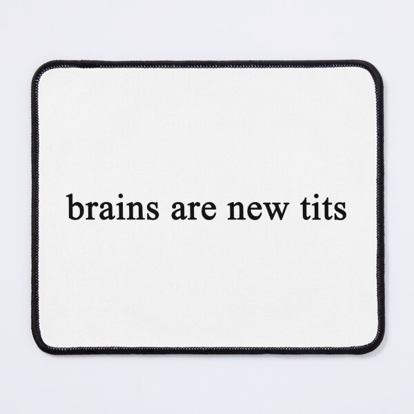 Item preview, Brains are new tits designed and sold by ValentinaHramov.