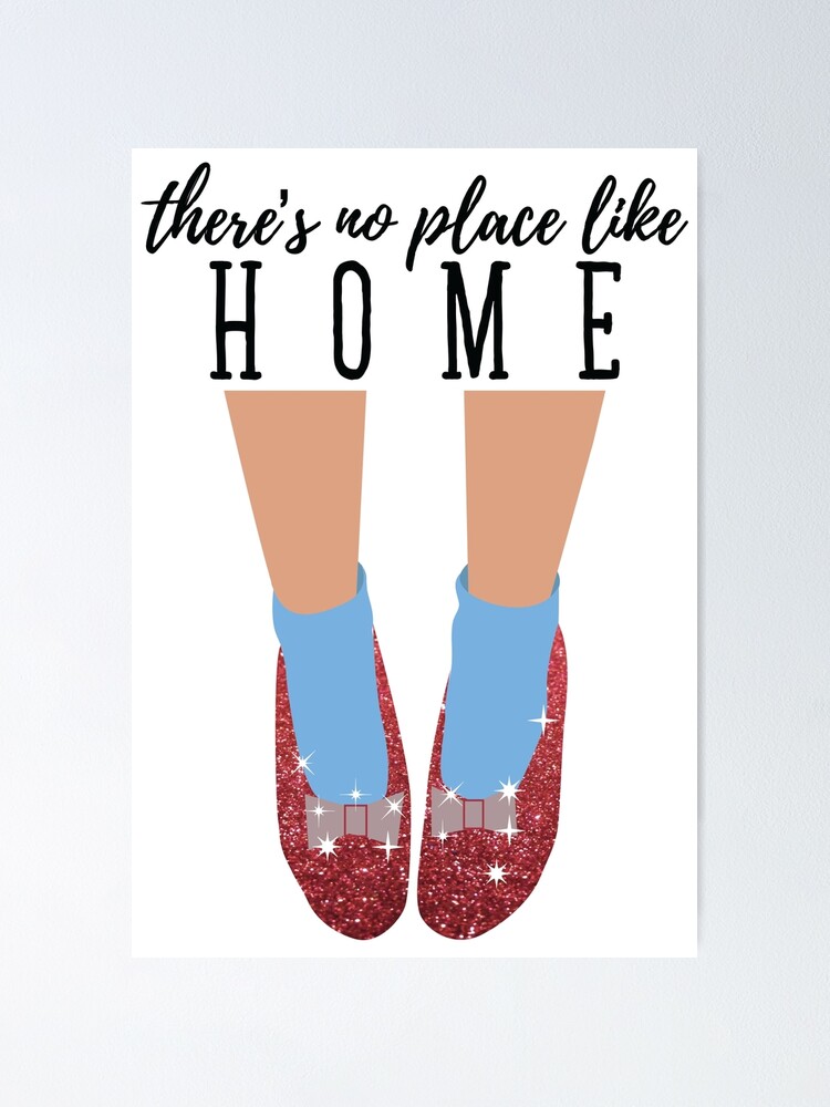 Theres No Place Like Home Poster By Elysianart Redbubble 1749