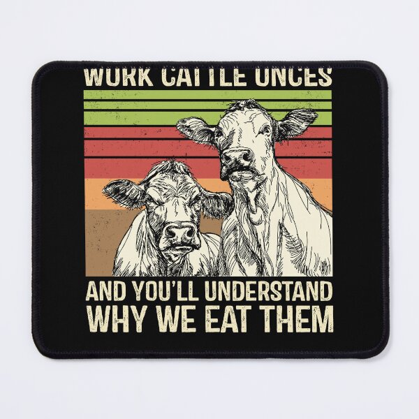 Item preview, Work Cattle Once And You'll Understand Why We Eat Them designed and sold by Feioilon678.