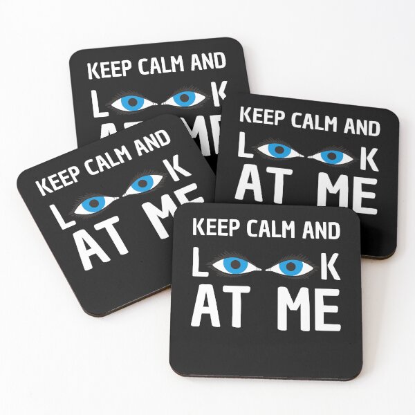 Item preview, Keep Calm And Look At Me designed and sold by Printshac.