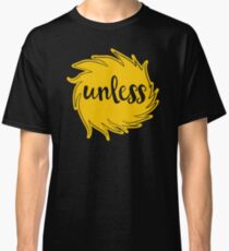 Unless Someone Like You Classic T-Shirt