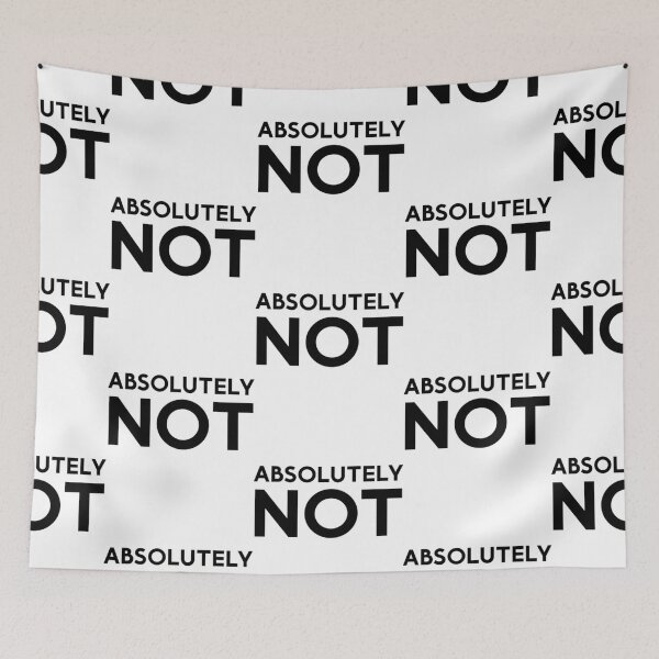 Item preview, Absolutely Not designed and sold by Jellyfrog99.
