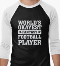 World's Okayest Fantasy Football Player Funny Men's Baseball ¾ T-Shirt