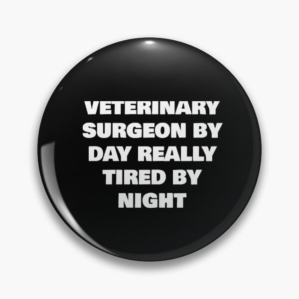 Item preview, VETERINARY SURGEON BY DAY REALLY TIRED BY NIGHT designed and sold by joebrad.