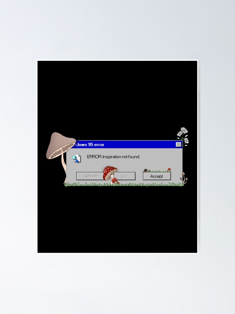 "Aesthetic windows 95 error" Poster for Sale by JamesEckhou Redbubble