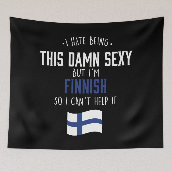 Item preview, I Am Finnish And I am To Sexy designed and sold by Urosek.