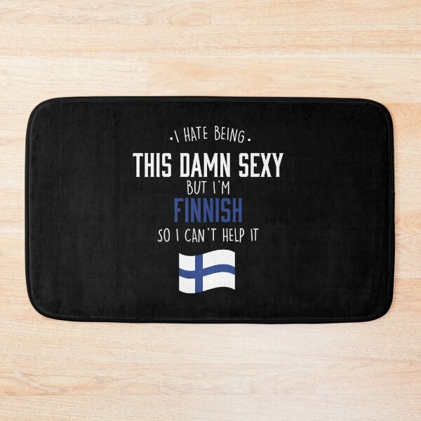 Item preview, I Am Finnish And I am To Sexy designed and sold by Urosek.