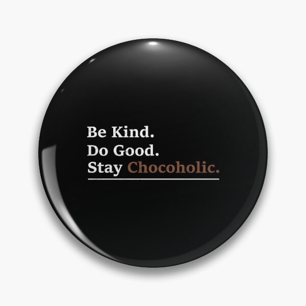 Item preview, Be Kind Do Good Funny Chocolate Lover Humor For A Chocoholic designed and sold by StrongShirts.