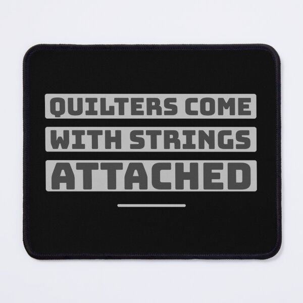 Item preview, quilters come with strings attached	"silver" designed and sold by mood-draftsman.