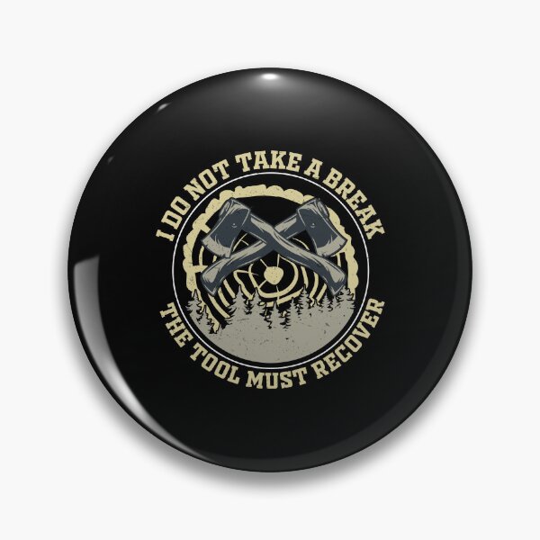 Item preview, Arborist Not Take A Break Tool Must Recover Forest Worker designed and sold by StrongShirts.