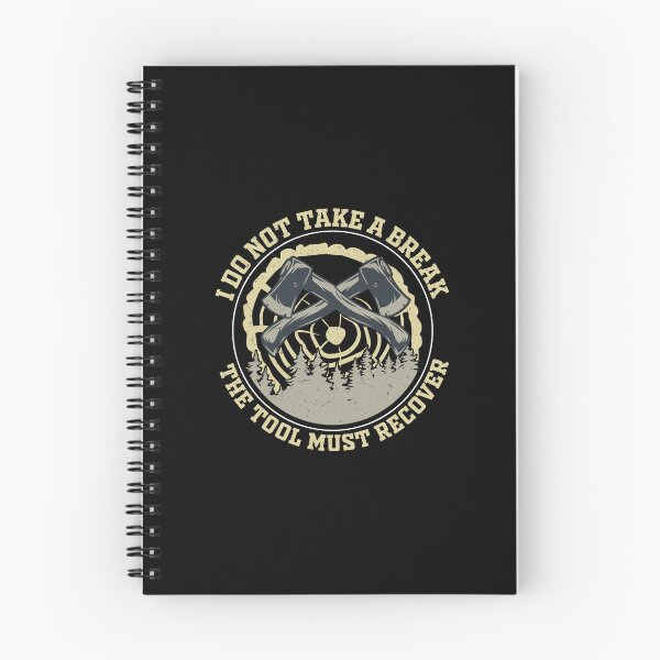 Item preview, Arborist Not Take A Break Tool Must Recover Forest Worker designed and sold by StrongShirts.