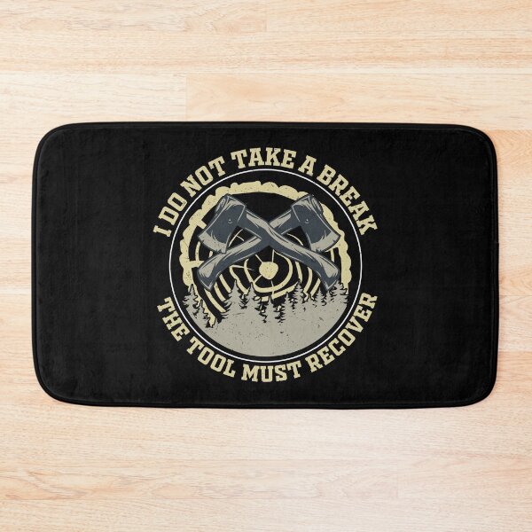 Item preview, Arborist Not Take A Break Tool Must Recover Forest Worker designed and sold by StrongShirts.
