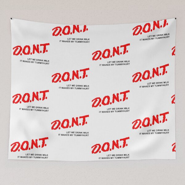 Item preview, D.O.N.T. - Don't Let Me Drink Milk It Makes My Tummy Hurt designed and sold by Wendiart.