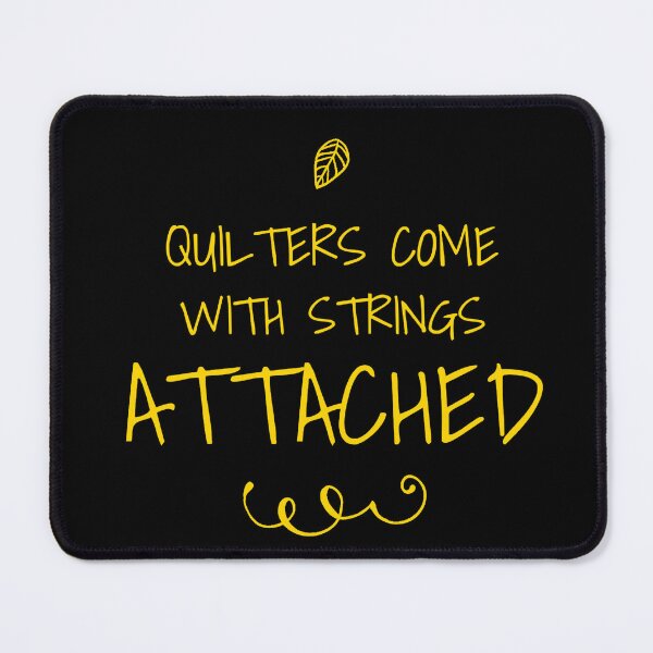 Item preview, quilters come with strings attached	"gold" quilting  designed and sold by mood-draftsman.