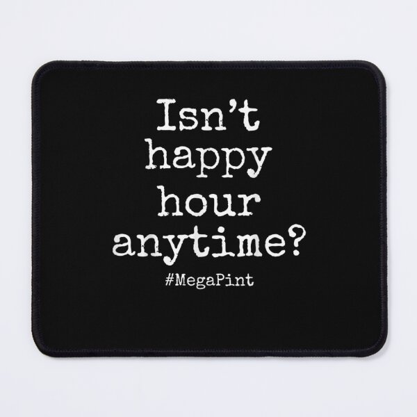 Item preview, Isn't Happy Hour Anytime Mega Pint designed and sold by Wendiart.