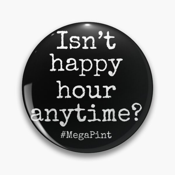 Item preview, Isn't Happy Hour Anytime Mega Pint designed and sold by Wendiart.