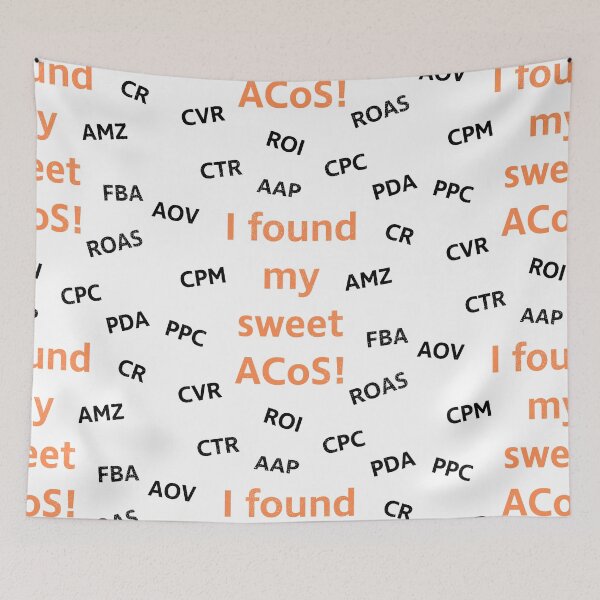 Item preview, I found my sweet ACoS | AMZ Advertising designed and sold by wunderfamily.