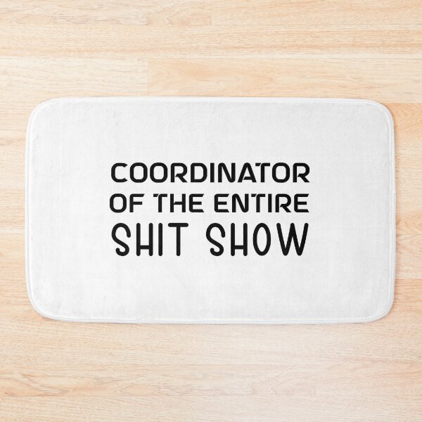 Item preview, Coordinator Of The Entire Shit Show designed and sold by beefrancky.